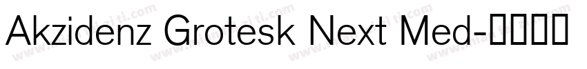 Akzidenz Grotesk Next Med字体转换